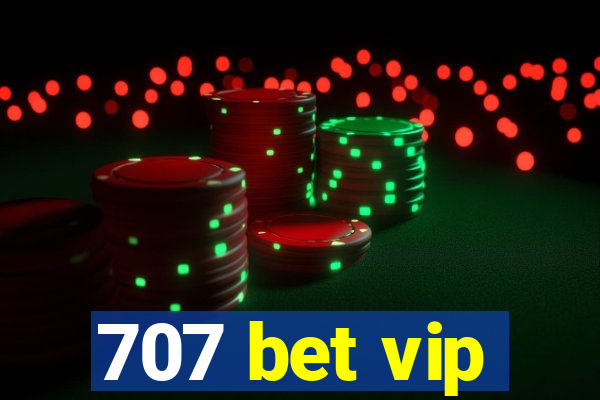 707 bet vip